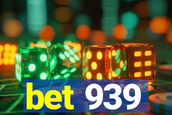 bet 939